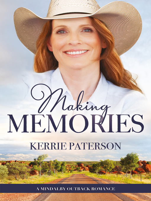 Title details for Making Memories (A Mindalby Outback Romance, #6) by Kerrie Paterson - Available